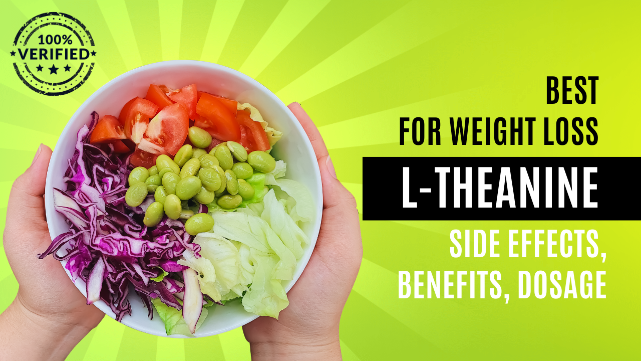 What Is L-Theanine? - Side Effects Warnings, Benefits for women, L-Theanine Help with Weight Loss